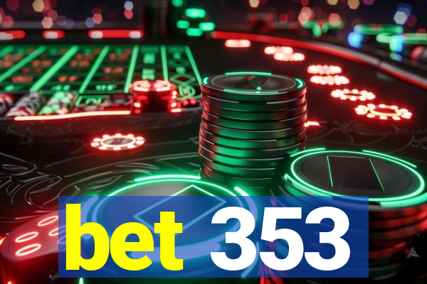 bet 353